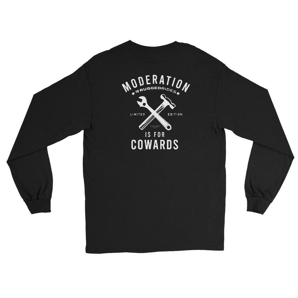 Moderation Is For Cowards Long Sleeve