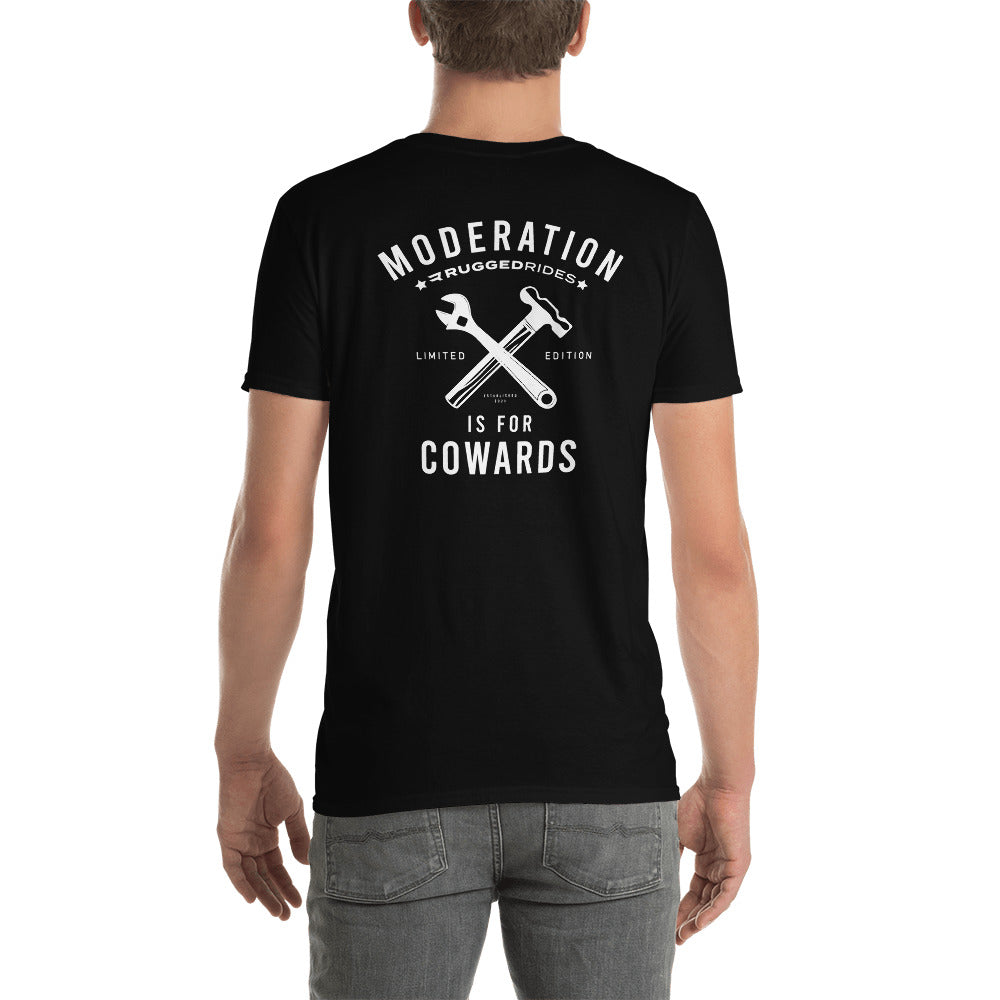 Moderation Is For Cowards Tee
